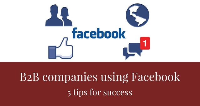 5 Tips for B2B Companies Using Facebook