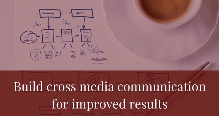 Build-cross-media-communication-for-improved-results-post.jpg