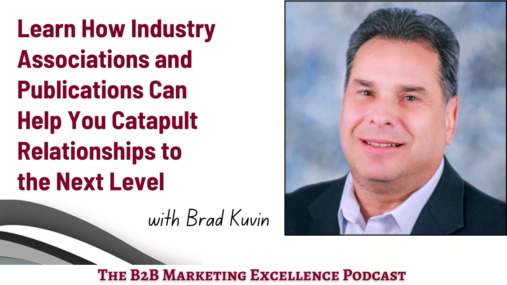 How Industry Associations and Publications Can Help You Catapult Relationships to the Next Level