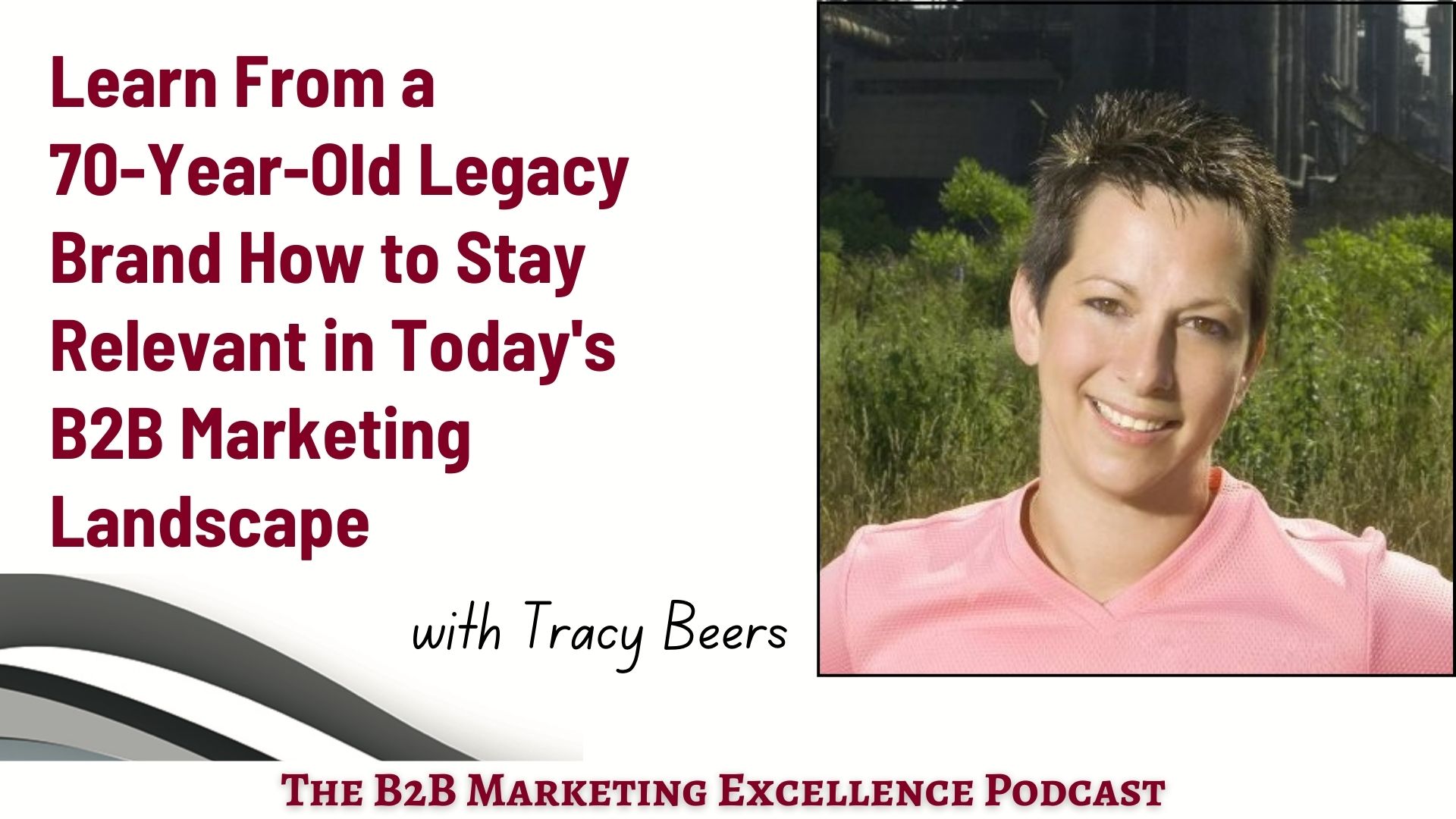 Learn From a 70-Year-Old Legacy Brand How to Stay Relevant in Today's B2B Marketing Landscape